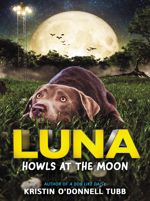 Title details for Luna Howls at the Moon by Kristin O'Donnell Tubb - Available